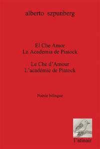 El Che amor. Le Che d'amour. La academia de Piatock : poesia bilingüe. L'académie de Piatock : poésie bilingue