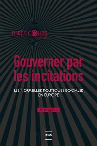 Gouverner par les incitations : les nouvelles politiques sociales en Europe