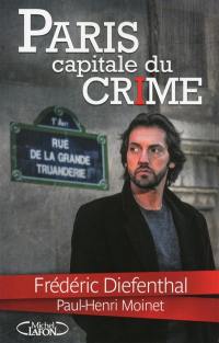 Paris : capitale du crime