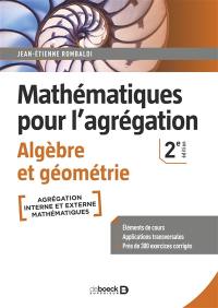 Mathématiques pour l'agrégation : algèbre & géométrie : agrégation interne et externe mathématiques