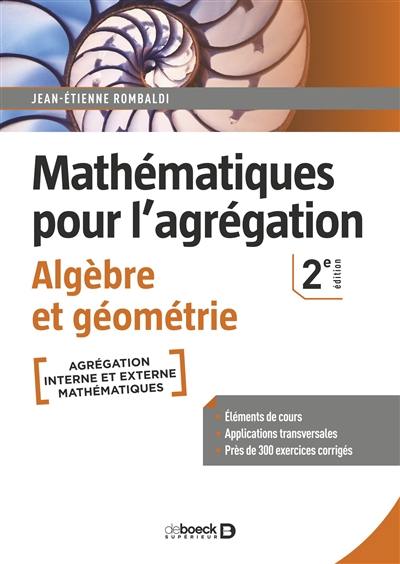 Mathématiques pour l'agrégation : algèbre & géométrie : agrégation interne et externe mathématiques