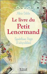 Le livre du Petit Lenormand : symbolisme, tirages et interprétations