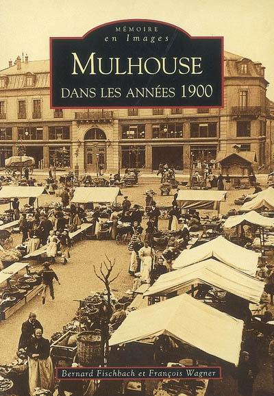 Mulhouse dans les années 1900