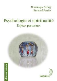 Psychologie et spiritualité. Enjeux pastoraux