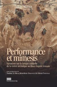 Performance et mimesis : variations sur la lyrique cultuelle de la Grèce archaïque au Haut-Empire romain