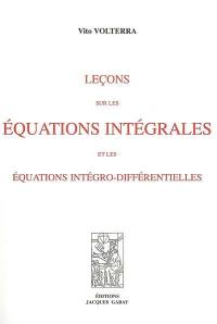 Leçons sur les équations intégrales et les équations intégro-différentielles