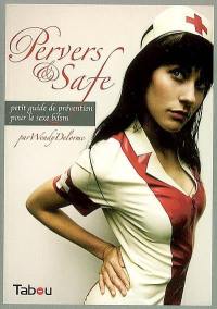 Pervers & safe : petit guide de prévention pour le sexe BDSM