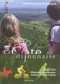 La côte dijonnaise : randonnées en Bourgogne : 500 km d'itinéraires de randonnée à pied, en VTT ou à cheval