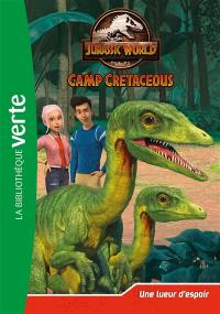 Jurassic World : camp cretaceous. Vol. 6. Une lueur d'espoir
