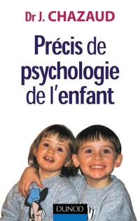 Précis de psychologie de l'enfant : de la naissance à l'adolescence : les grandes phases du développement