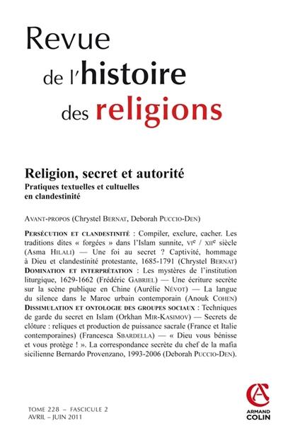 Revue de l'histoire des religions, n° 228-2. Religion, secret et autorité : pratiques textuelles et culturelles en clandestinité