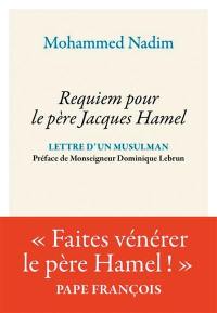 Requiem pour le père Jacques Hamel : lettres d'un musulman