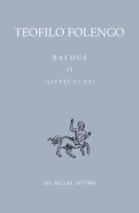 Baldus. Vol. 2. Livres VI-XV