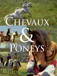 Chevaux & poneys : choisir, soigner, monter