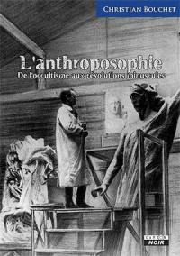 Anthroposophie : de l'occultisme aux révolutions minuscules