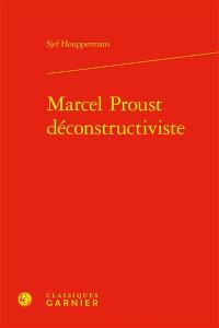 Marcel Proust déconstructiviste