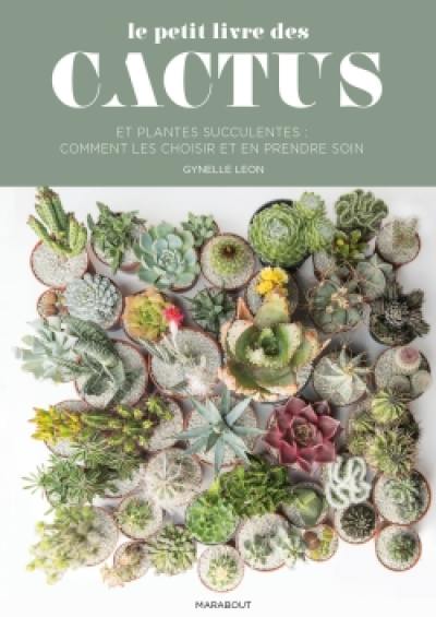 Le petit guide Marabout des cactus : choisir et soigner vos cactées et succulentes
