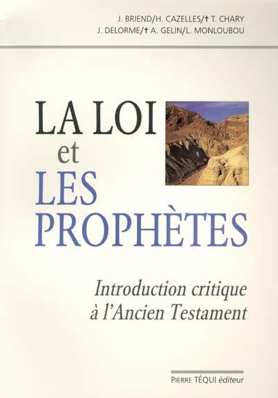 La Loi et les Prophètes : introduction critique à l'Ancien Testament