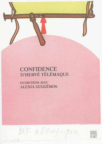 Confidence d'Hervé Télémaque : entretiens avec Alexia Guggémos