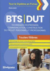 BTS-DUT : techniques d'expression, communication, construction du projet personnel et professionnel (PPP) : toutes filières