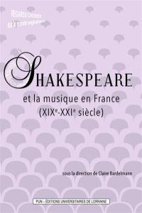 Shakespeare et la musique en France (XIXe-XXIe siècle)