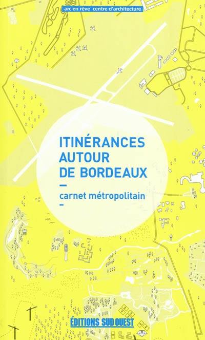 Itinérances autour de Bordeaux : carnet métropolitain