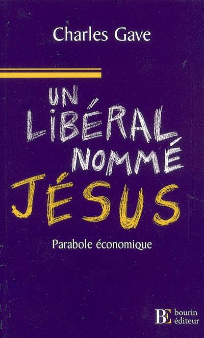 Un libéral nommé Jésus : parabole économique