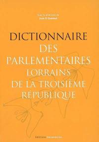 Dictionnaire des parlementaires lorrains de la Troisième République