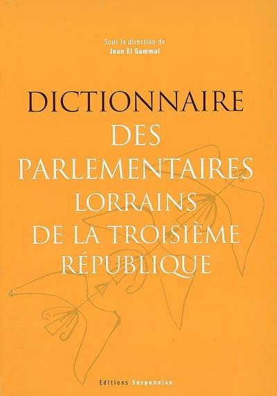 Dictionnaire des parlementaires lorrains de la Troisième République