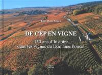 De cep en vigne : 150 ans d'histoire dans les vignes du domaine Ponsot
