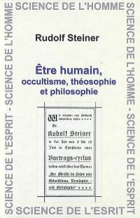 L'être humain à la lumière de l'occultisme, de la théosophie et de la philosophie : 10 conférences faites du 2 juin au 12 juin 1912 à Christiana (Oslo)