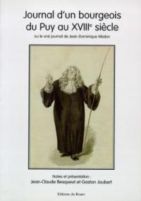 Journal d'un bourgeois du Puy au XVIIIe siècle ou Le vrai journal de Jean-Dominique Mialon