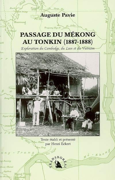 Passage du Mékong au Tonkin (1887-1888), exploration du Cambodge, du Laos et du Vietnam
