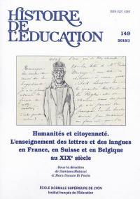 Histoire de l'éducation, n° 149. Humanités et citoyenneté : l'enseignement des lettres et des langues en France, en Suisse et en Belgique au XIXe siècle
