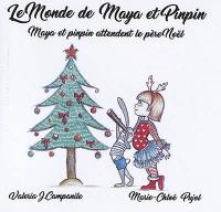 Le monde de Maya et Pinpin. Vol. 1. Maya et Pinpin attendent le Père Noël