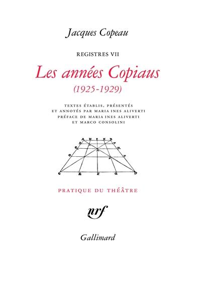 Registres. Vol. 7. Les années Copiaus (1925-1929)