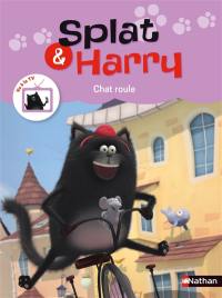 Splat & Harry. Vol. 3. Chat roule