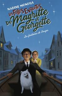 Les folles enquêtes de Magritte et Georgette. Les fantômes de Bruges
