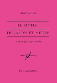 Le Mythe de Jason et Médée : le va-nu-pied et la sorcière
