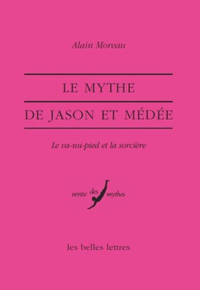 Le Mythe de Jason et Médée : le va-nu-pied et la sorcière