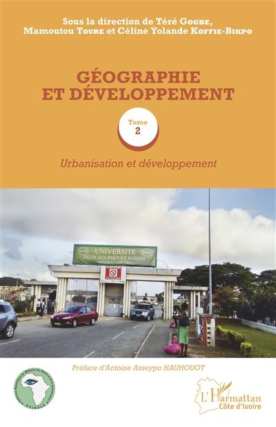 Géographie et développement. Vol. 2. Urbanisation et développement
