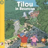 Tilou, le petit globe-trotter. Vol. 25. Tilou in Besançon