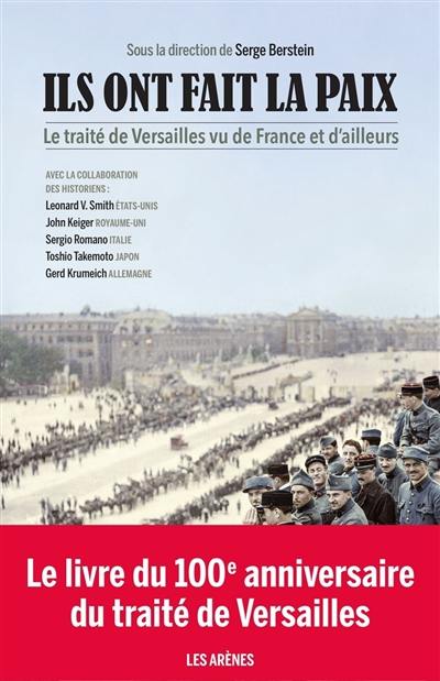 Ils ont fait la paix : le traité de Versailles vu de France et d'ailleurs