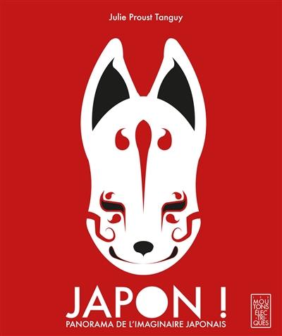 Japon ! : panorama de l'imaginaire japonais