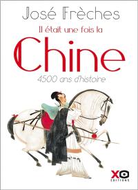 Il était une fois la Chine : 4.500 ans d'histoire