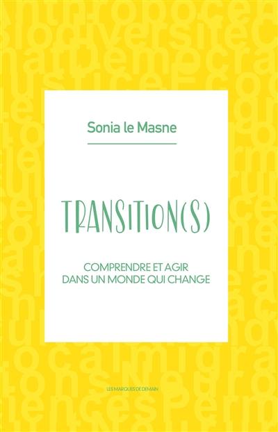 Transition(s) : comprendre et agir dans un monde qui change