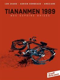 Tiananmen 1989 : nos espoirs brisés
