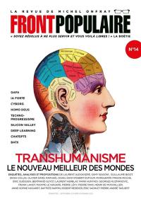 Front populaire, n° 14. Transhumanisme : le nouveau meilleur des mondes