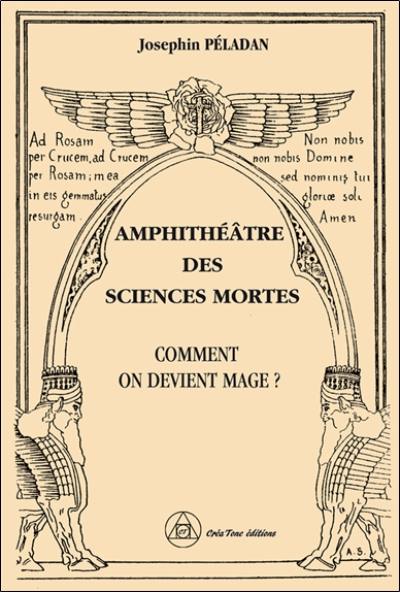 Amphithéâtre des sciences mortes. Vol. 1. Comment on devient mage ?