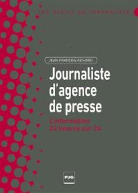 Journaliste d'agence de presse : l'information 24 heures sur 24